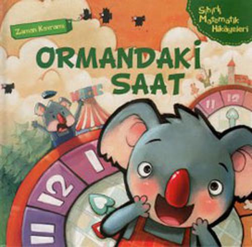 Sihirli Matematik Hikayeleri Zaman Kavramı Ormandaki Saat (Ciltli)