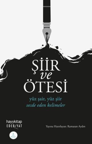 Şiir ve Ötesi - Yüz şair, yüz şiir, secde eden kelimeler
