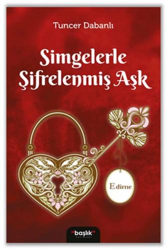 Simgelerle Şifrelenmiş Aşk Edirne