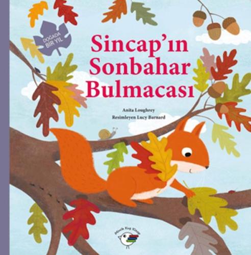 Sincap’ın Sonbahar Bulmacası – Doğada Bir Yıl Anita Loughrey