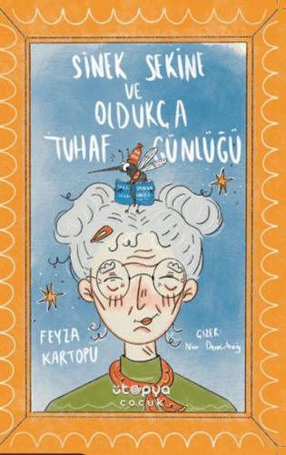 Sinek Sekine ve Oldukça Tuhaf Günlüğü Feyza Kartopu