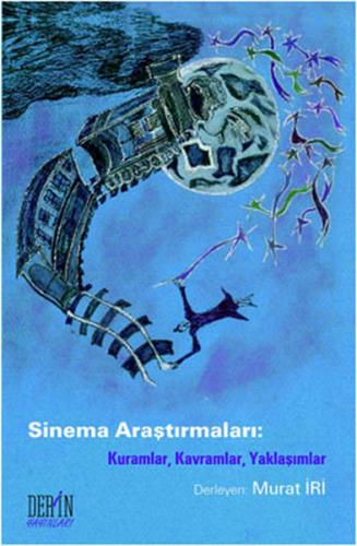 Sinema Araştırmaları  Kuramlar, Kavramlar, Yaklaşımlar