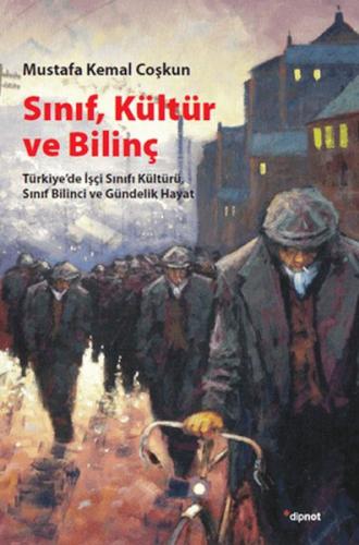 Sınıf, Kültür ve Bilinç Mustafa Kemal Coşkun