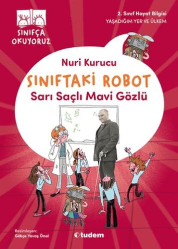 Sınıftaki Robot: Sarı Saçlı Mavi Gözlü Nuri Kurucu