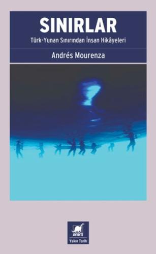 Sınırlar: Türk-Yunan Sınırından İnsan Hikâyeleri