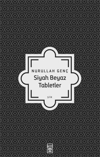 Siyah Beyaz Tabletler %15 indirimli Nurullah Genç