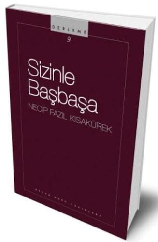 Sizinle Başbaşa Necip Fazıl Kısakürek