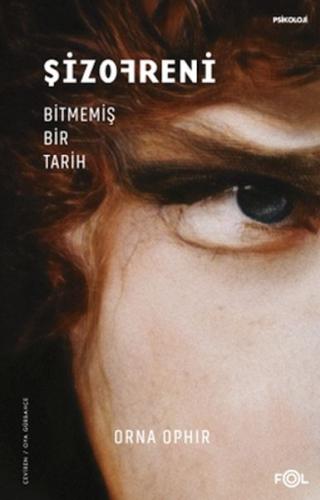 Şizofreni – Bitmemiş Bir Tarih Orna Ophir