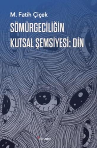 Sömürgeciliğin Kutsal Şemsiyesi: Din M. Fatih Çiçek