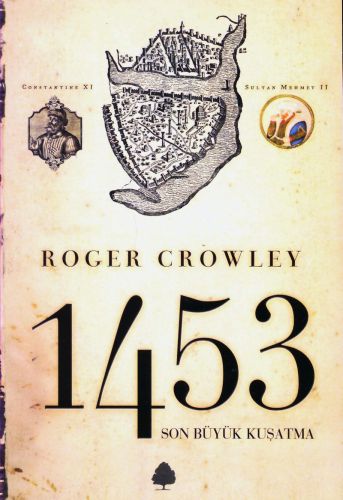 Son Büyük Kuşatma 1453 Roger Crowley