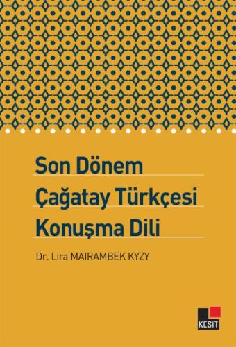 Son Dönem Çağatay Türkçesi Konuşma Dili Dr. Lıra Maırambek Kyzy