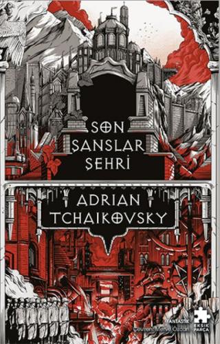 Son Şanslar Şehri Zalim Filozoflar I Adrian Tchaikovsky