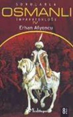 Sorularla Osmanlı İmparatorluğu 4.Cilt Erhan Afyoncu