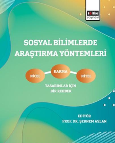 Sosyal Bilimlerde Araştırma Yöntemleri - Nicel, Nitel ve Karma Tasarımlar İçin Bir Rehber