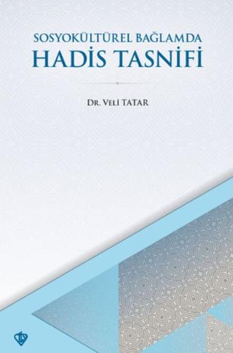 SosyoKültürel Bağlamda Hadis Tasnifi Dr. Veli Tatar