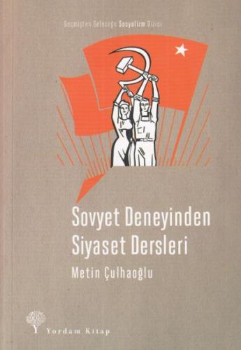Sovyet Deneyinden Siyaset Dersleri Metin Çulhaoğlu