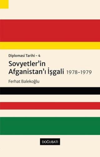 Sovyetler'in Afganistan'ı İşgali 1978-1979 - Diplomasi Tarihi 4 Ferhat