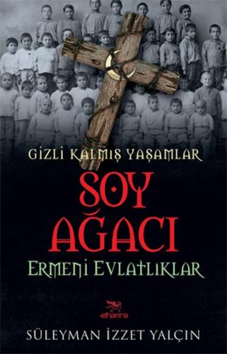 Soy Ağacı - Ermeni Evlatlıklar / Gizli Kalmış Yaşamlar