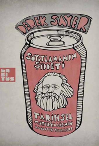 Soyutlamanın Şiddeti  Tarihsel Materyalizmin Analitik Temelleri