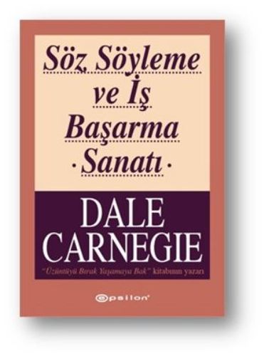 Söz Söyleme ve İş Başarma Sanatı Dale Carnegie