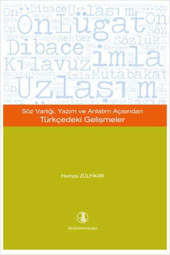 Söz Varlığı, Yazım ve Anlatım Açısından Türkçedeki Gelişmeler