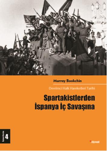 Spartakistlerden İspanya İç Savaşına  Devrimci Halk Hareketleri Tarihi 4