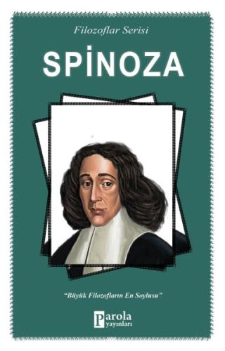 Spinoza -Filozoflar Serisi - Büyük Filozofların En Soylusu Turan Tekta