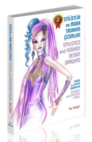 Stilistlik ve Moda Tasarım Çizimleri - Stylistics and Fashion Design Drawing