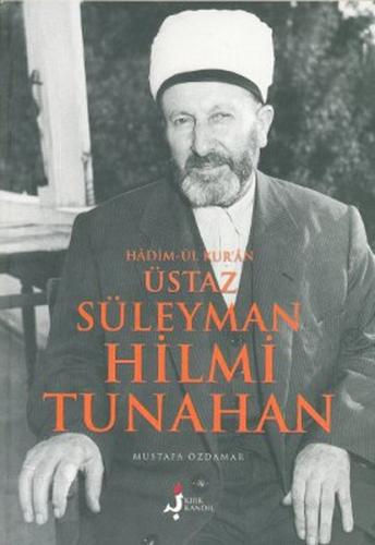 Süleyman Hilmi Tunahan Hadimül Kuran Üstaz Mustafa Özdamar