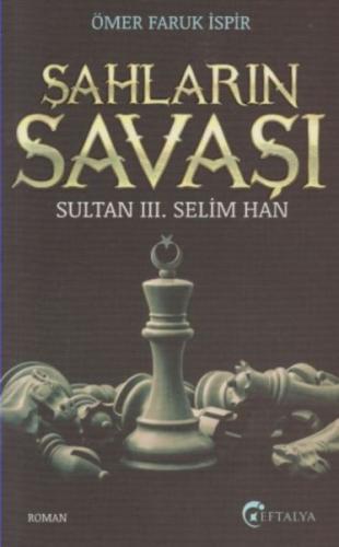 Sultan 3. Selim Han - Şahların Savaşı