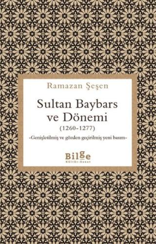 Sultan Baybars ve Dönemi (1260-1277) Ramazan Şeşen