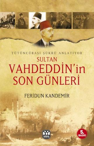 Sultan Vahdeddin’in Son Günleri Feridun Kandemir
