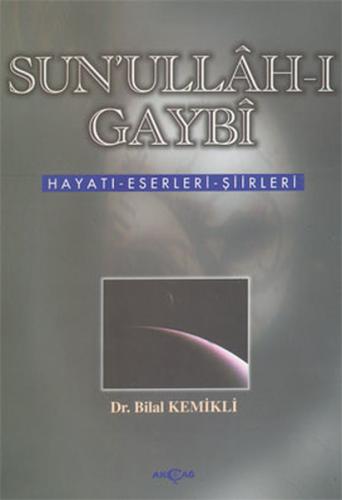 Sunullah-ı Gaybi Hayatı-Eserleri-Şiirleri