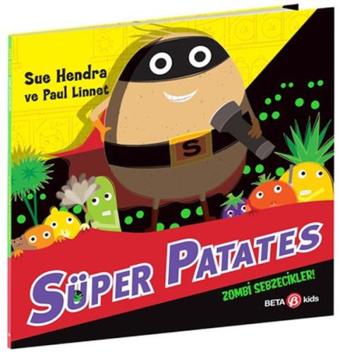 Süper Patates Zombi Sebzecikler Sue Hendra