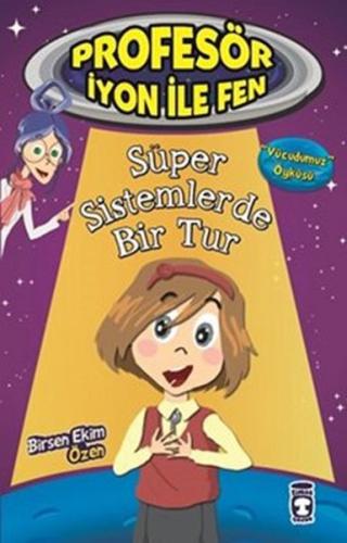 Profesör İyon İle Fen - Süper Sistemlerde Bir Tur %15 indirimli Birsen