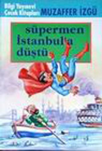 Süpermen İstanbul’a Düştü Muzaffer İzgü