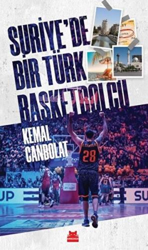 Suriye’de Bir Türk Basketbolcu Kemal Canbolat