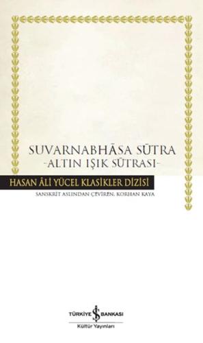 Suvarnabhasa Sutra - Altın Işık Sutrası - Hasan Ali Yücel Klasikleri (Ciltli)