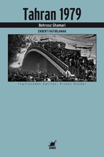 Tahran 1979 - Ekberi Hatırlamak