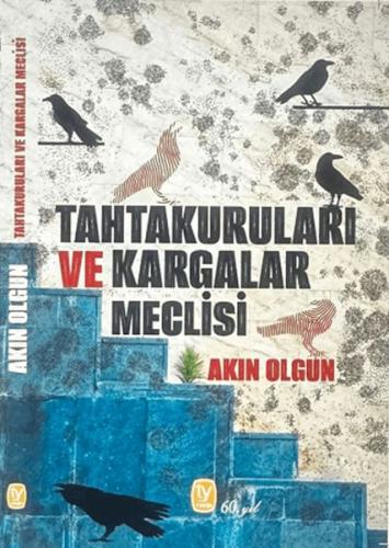 Tahtakuruları ve Kargalar Meclisi Akın Olgun