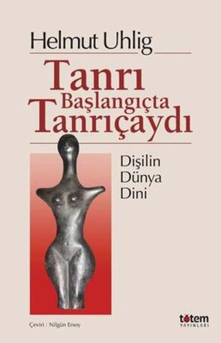 Tanrı Başlangıçta Tanrıçaydı %20 indirimli Helmut Uhlig