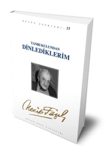 Tanrı Kulundan Dinlediklerim