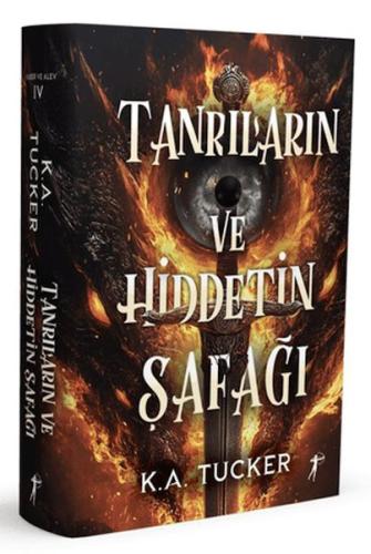 Tanrıların ve Hiddetin Şafağı K. A. Tucker