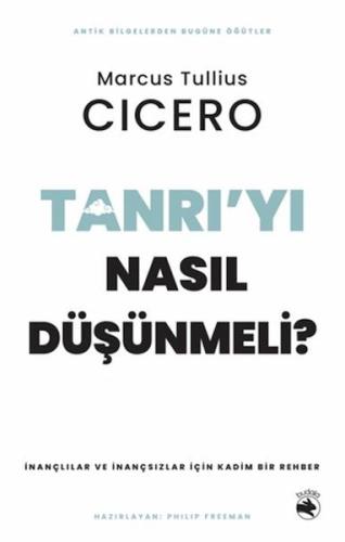 Tanrı'yı Nasıl Düşünmeli? - İnançlılar ve İnançsızlar için Kadim Bir Rehber