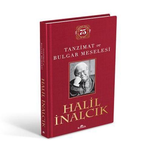 Tanzimat ve Bulgar Meselesi (Ciltli) %20 indirimli Halil İnalcık