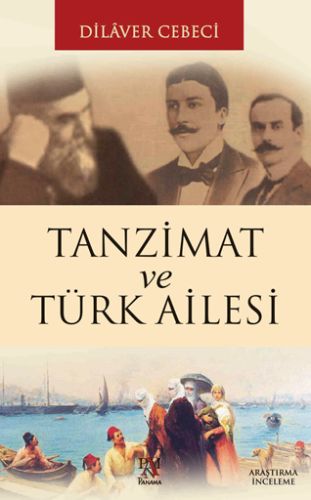 Tanzimat ve Türk Ailesi Dilaver Cebeci