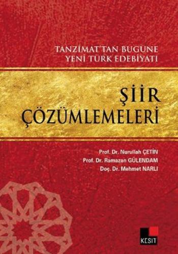 Tanzimattan Bugüne Yeni Türk Edebiyatı Şiir Çözümlemeleri Mehmet Narlı