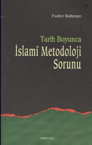 Tarih Boyunca İslami Metodoloji Sorunu Fazlur Rahman