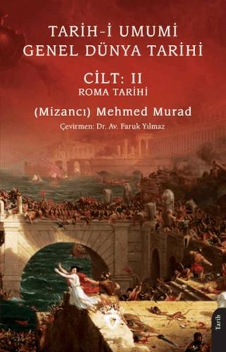 Tarih-i Umumi - Genel Dünya Tarihi Cilt: II Roma Tarihi Mizancı Mehmed