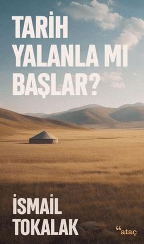 Tarih Yalanla Mı Başlar? İsmail Tokalak